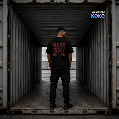 MAKE TODAY BETTER - Oversized Tshirt
